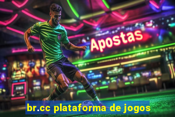 br.cc plataforma de jogos